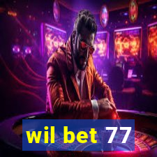 wil bet 77